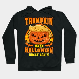 Trumpkin! Make Halloween Great Again! Hoodie